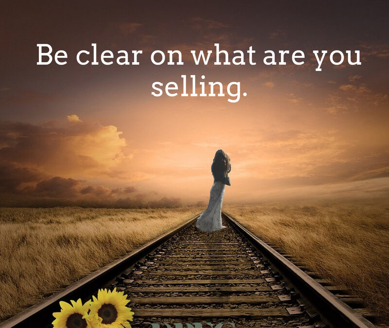 Be clear on what are you selling.