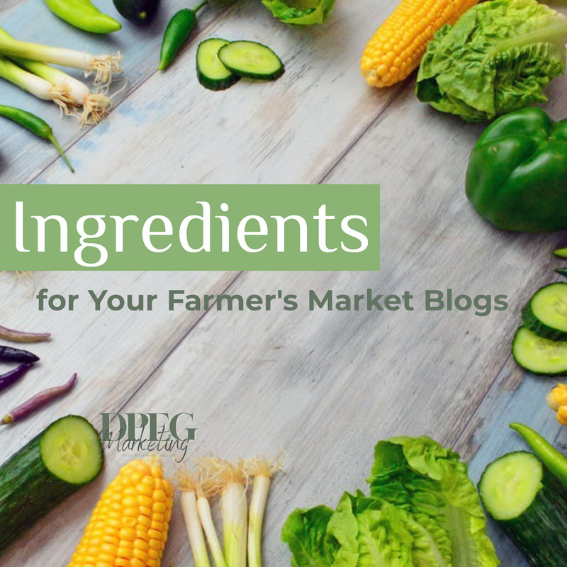 Ingredients for Your Farmers Market Blog