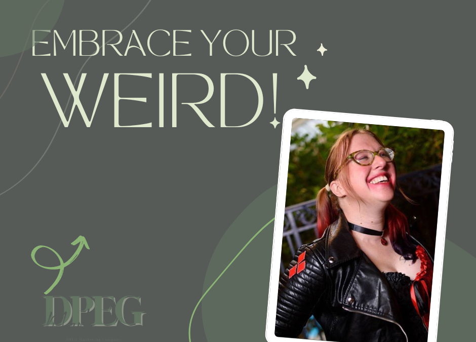 Embrace Your Weird