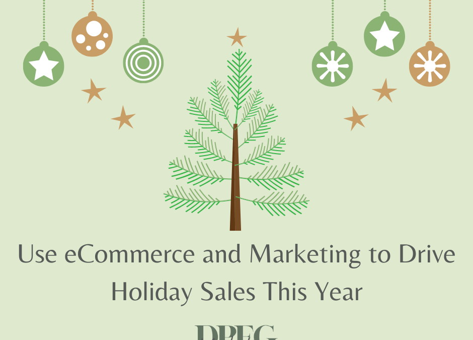 Use eCommerce and Marketing to Drive Holiday Sales This Year