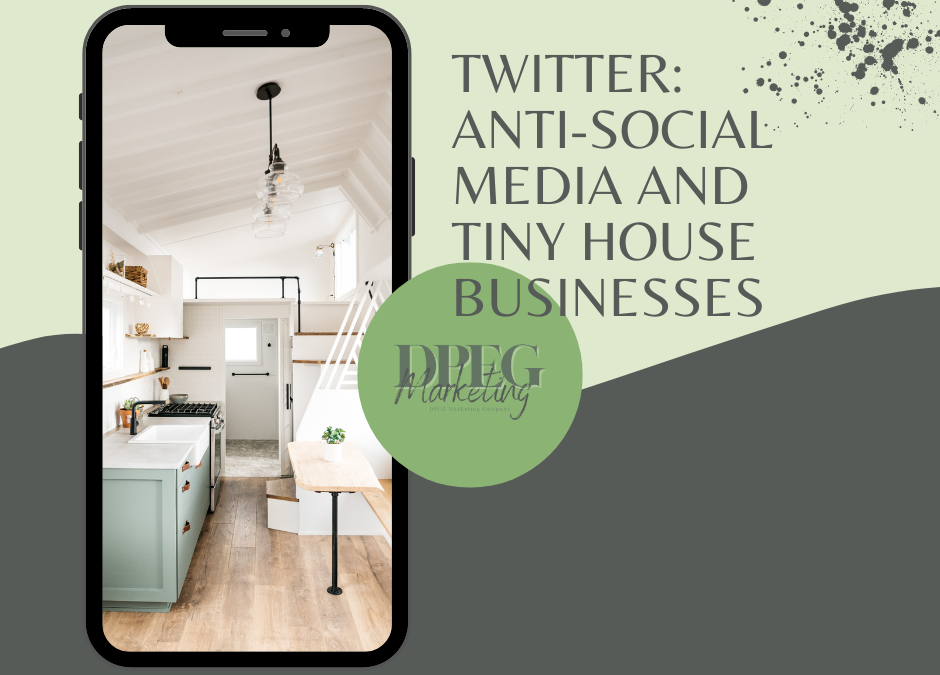 Twitter: Anti-Social Media and Tiny House Businesses