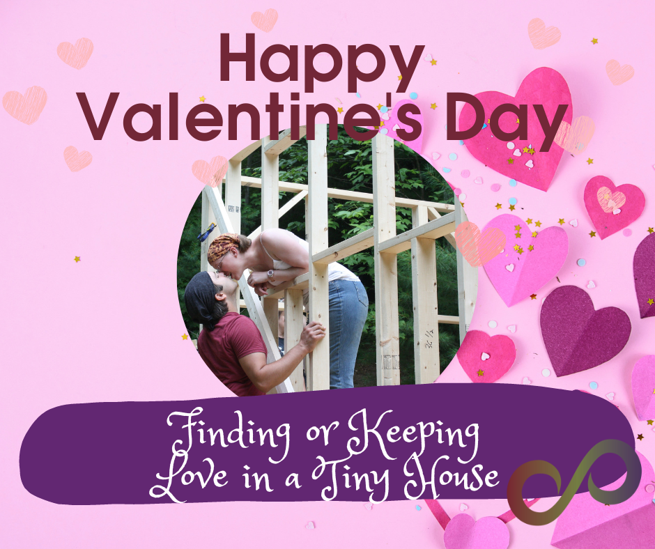 Valentine's Day Graphic with hearts and a photo of two people kissing through a window of a tiny house in construction.