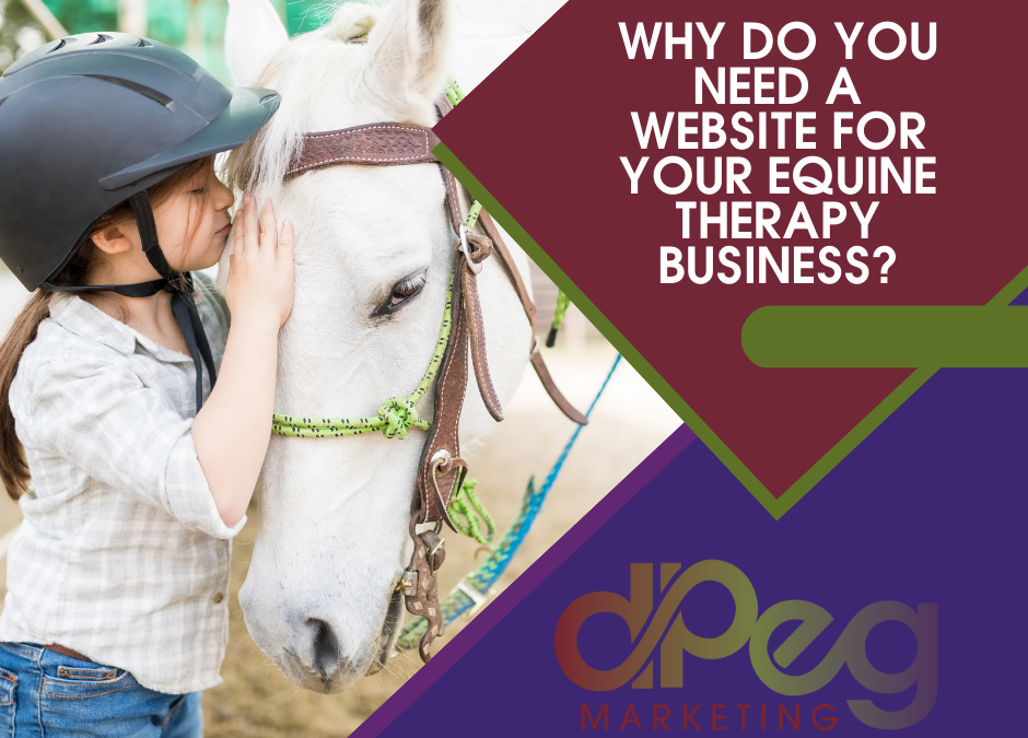 Why Do You Need a Website for Your Equine Therapy Business?