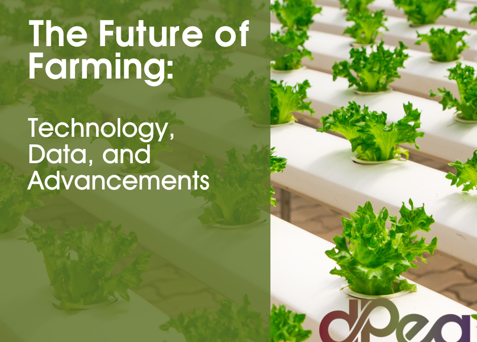 The Future of Farming: Technology, Data, and Advancements