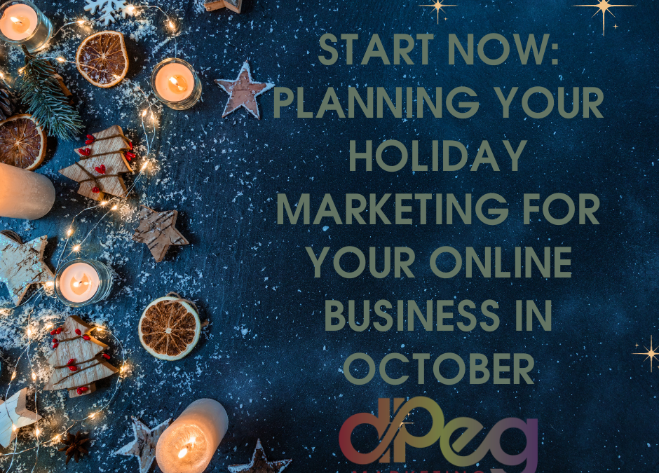 Start Now: Planning Your Holiday Marketing for Your Online Business in October