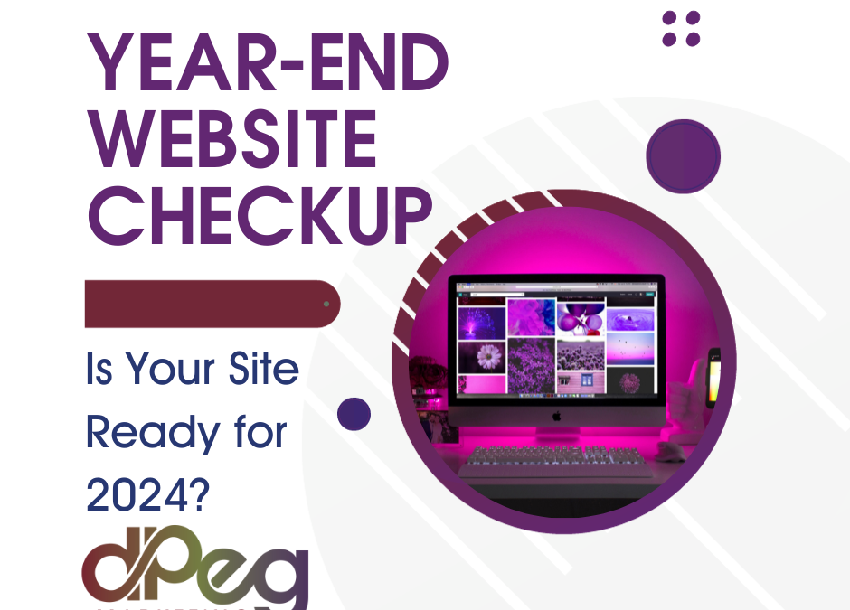 Year-End Website Check-up: Is Your Site Ready for 2024?