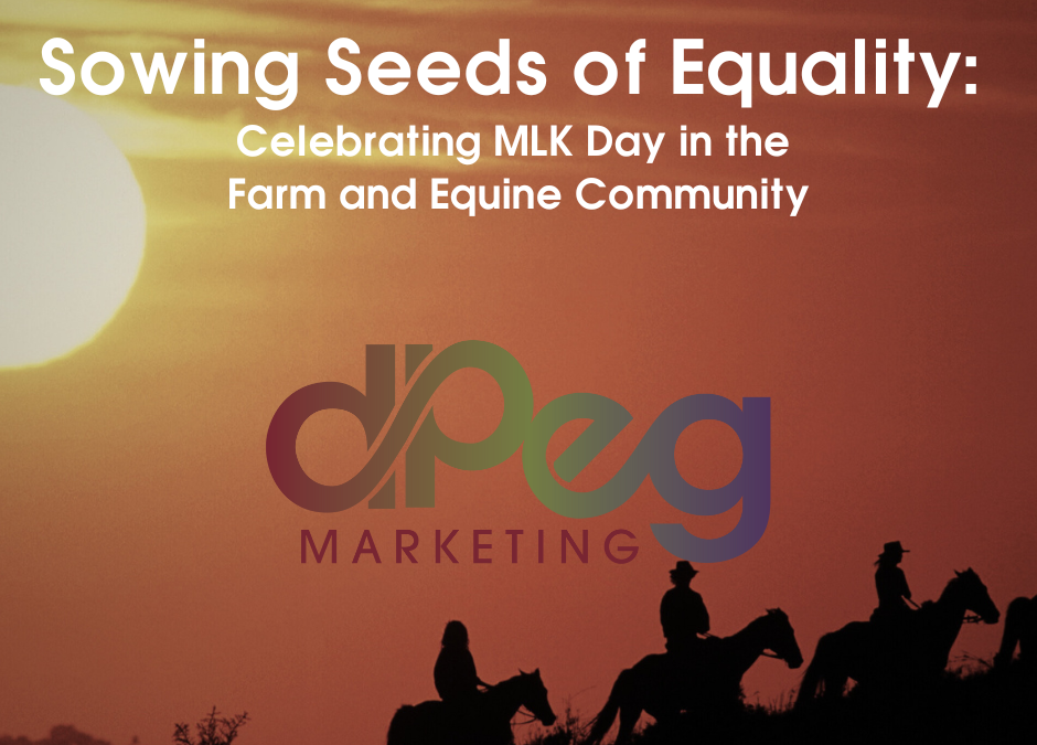 Sowing Seeds of Equality: Celebrating MLK Day in the Farm and Equine Community