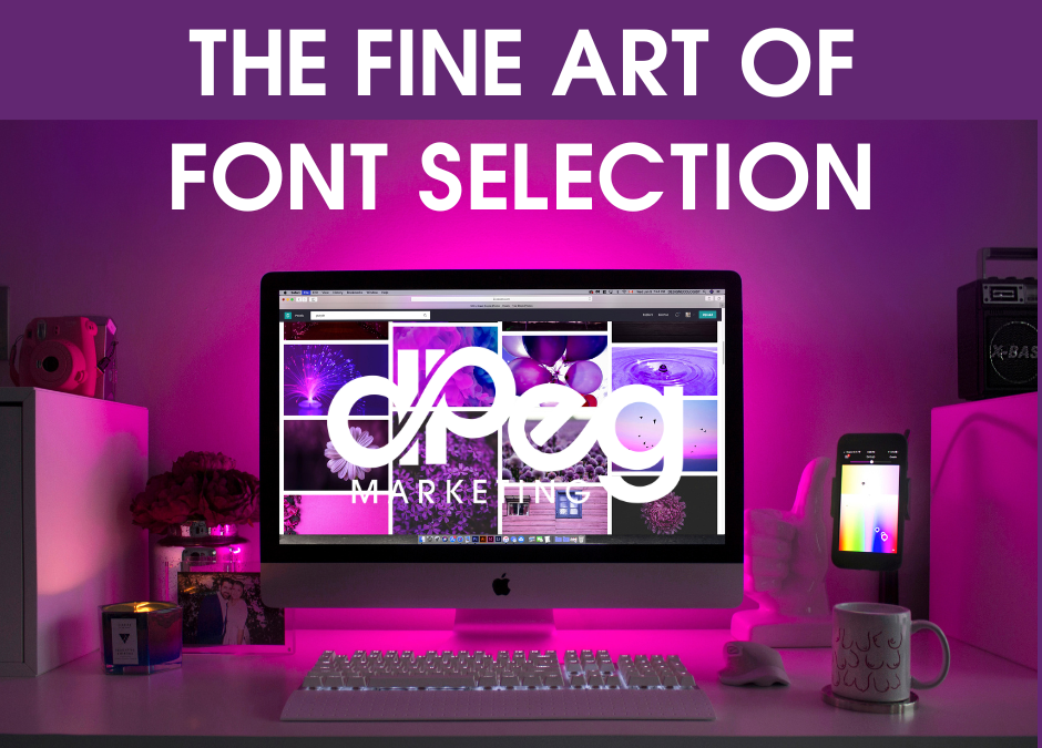 The Fine Art of Font Selection: A Guide for Your Website Design