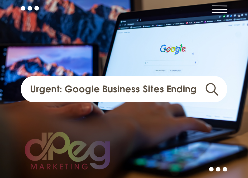 Urgent: Google Business Sites Ending – Essential Steps to Safeguard Your Brand