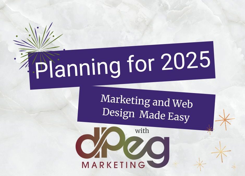 Planning for 2025: Marketing and Web Design Made Easy