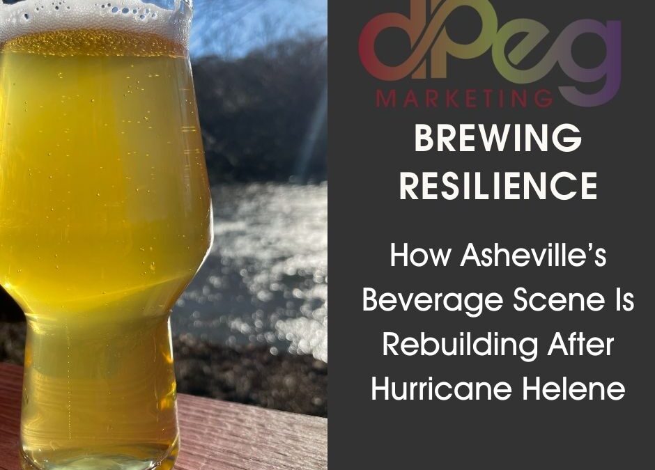 Brewing Resilience: How Asheville’s Beverage Scene Is Rebuilding After Hurricane Helene